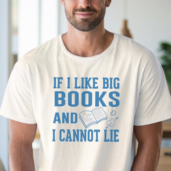 Funny I Like Big Books And I Cannot Lie Graphic Shirt Book Lover Reading Tee - Picture 4 of 6